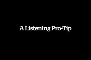 Text: A Listening Pro-Tip