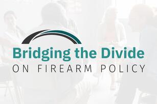 The Bridging the Divide on Firearm Policy Report