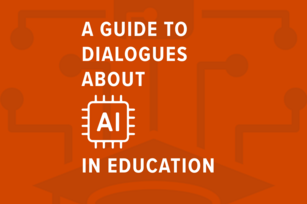 Graphic reading A Guide to Dialogues About AI in Education